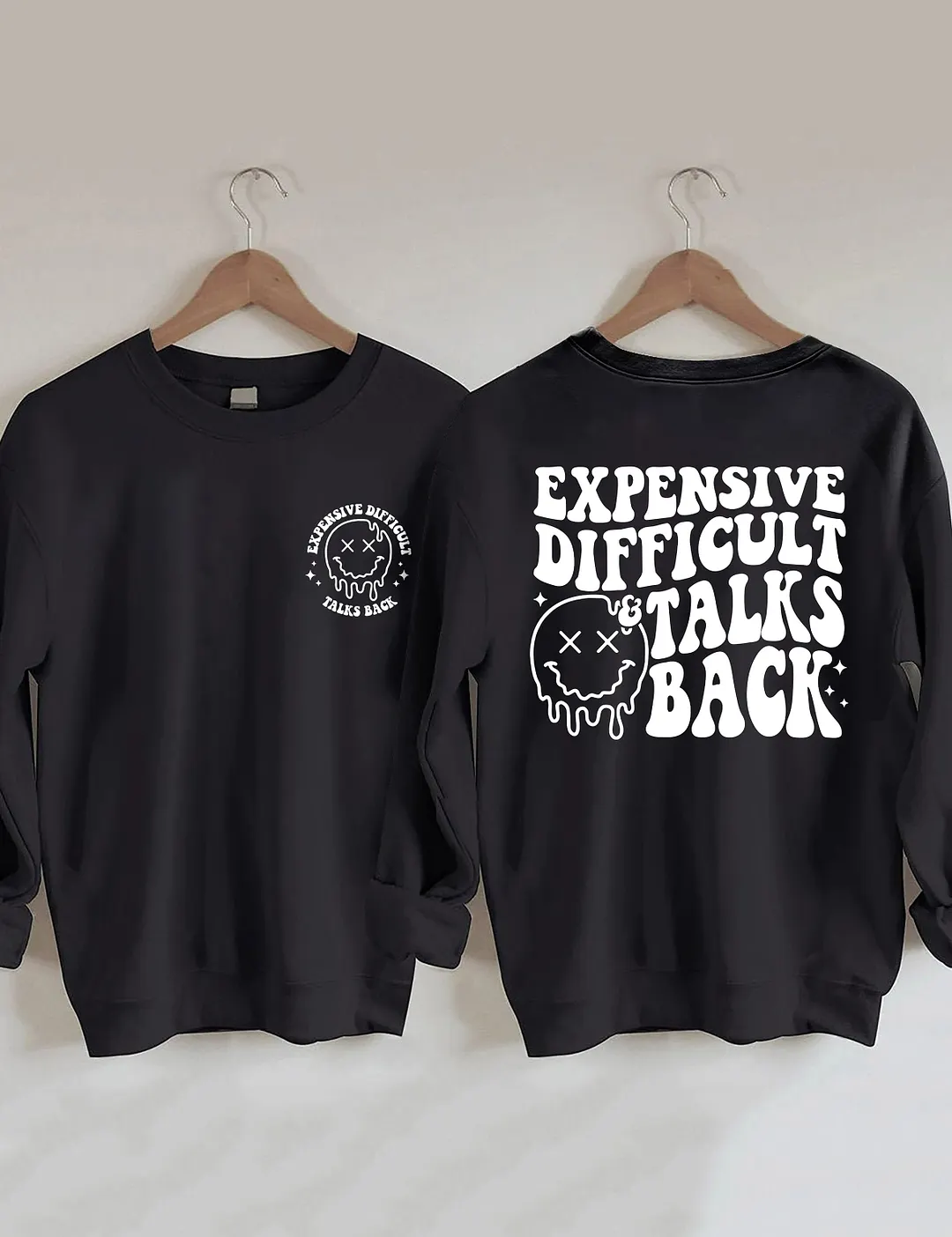 Expensive Difficult And Talks Back Sweatshirt
