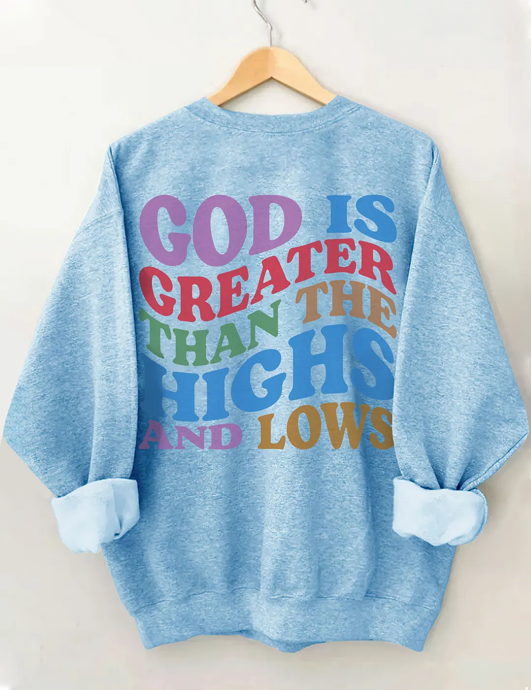 God Is Greater Than The Highs And Lows Sweatshirt