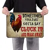 Sometimes You Just Gotta Say Cluck It And Walk Away - Vintage Metal Signs - 20*30cm/30*40cm - Warning&Farm
