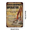 HEAVY EQUIPMENT OPERATOR - Vintage Metal Signs - 20*30cm/30*40cm - Warning