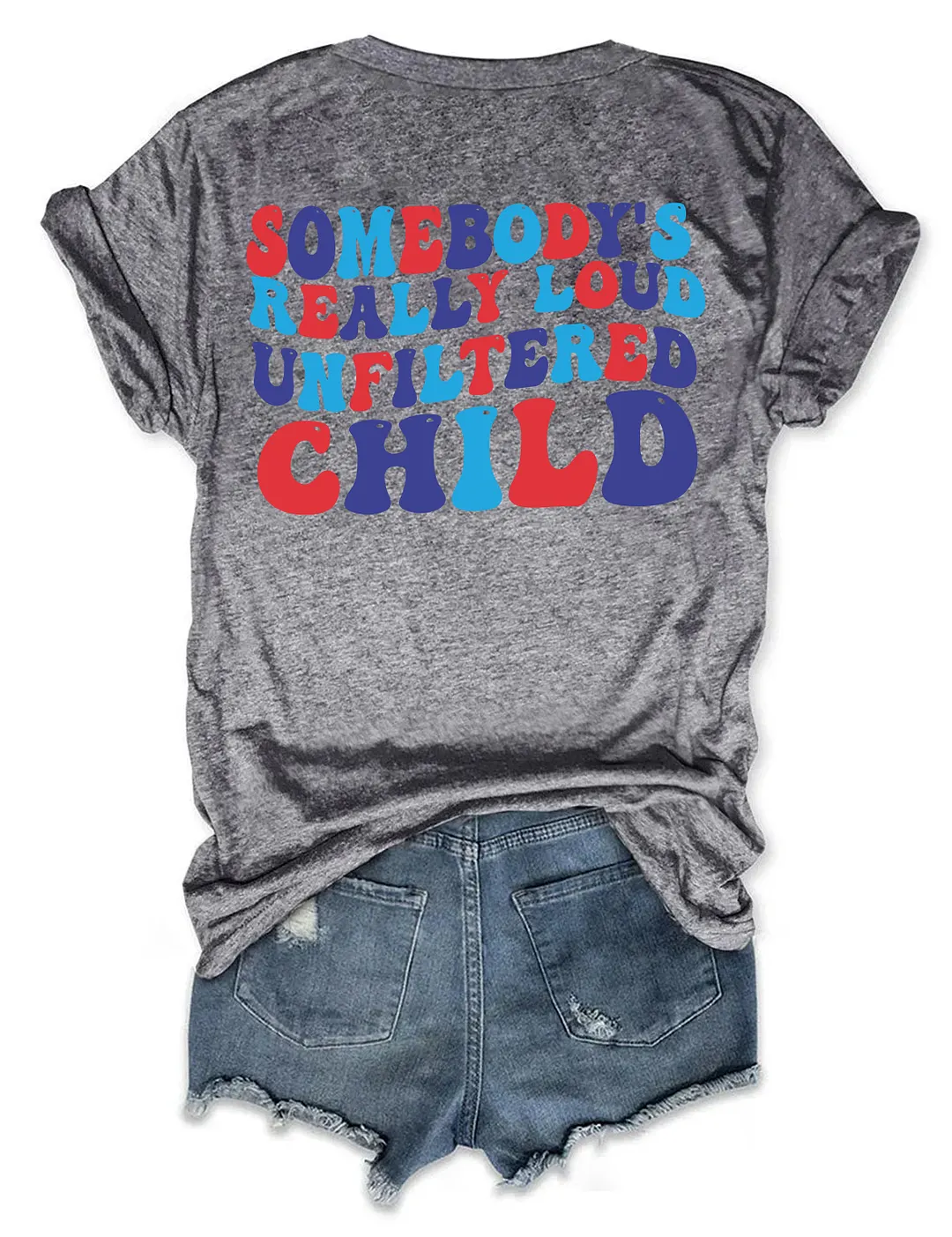 Somebody&lsquo;s Really Loud Unfiltered Child T-Shirt