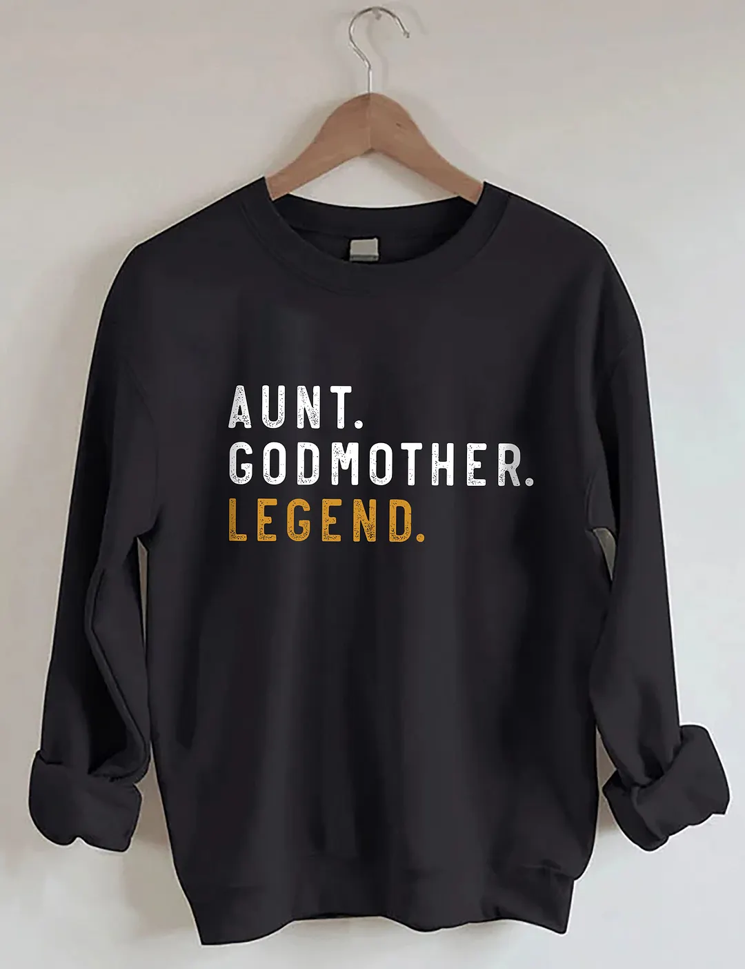Aunt Godmother Legend Sweatshirt