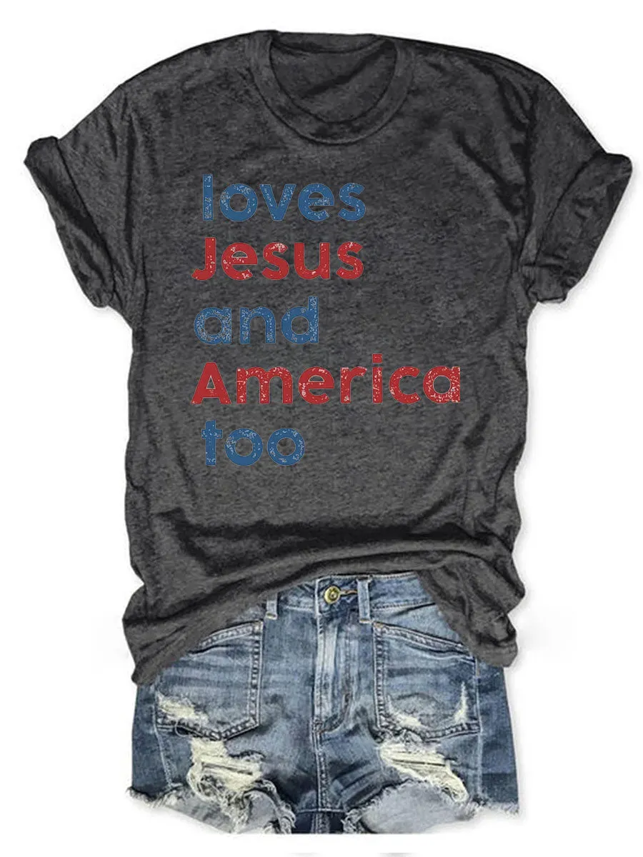 Loves Jesus And America Too T-shirt