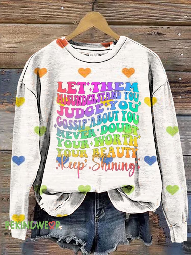 Rainbow Let Them Misunderstand You Judge You Keep Shining Printed Casual Sweatshirt Multicolor / S