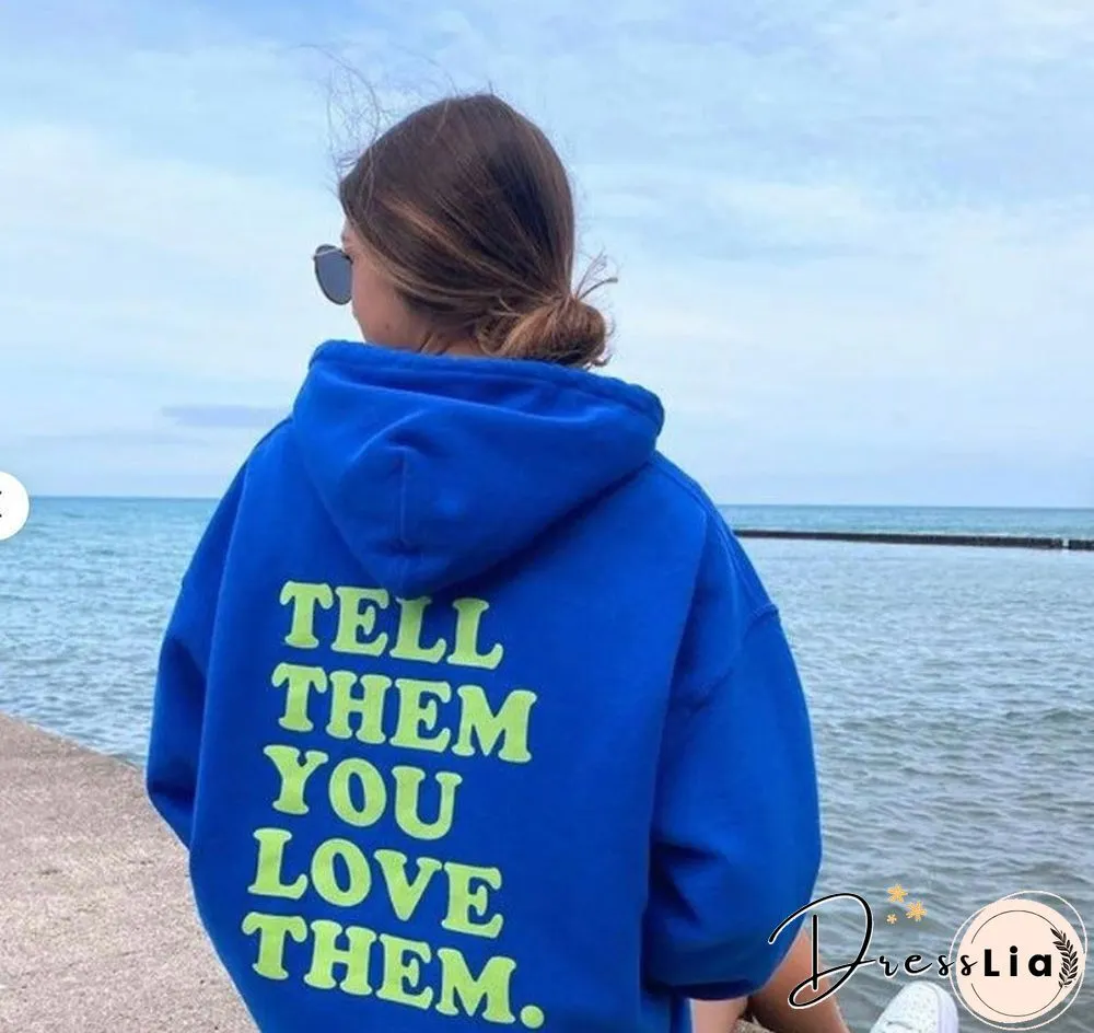 Tell Them You Love Them Print Women's Hoodie
