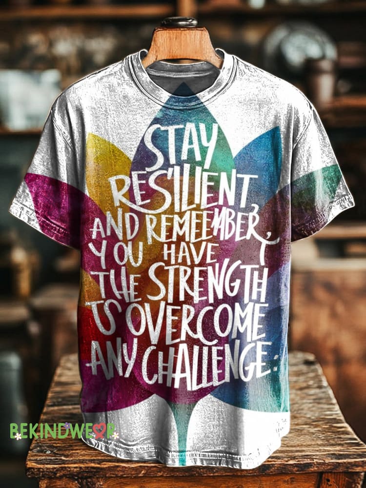 Stay Resilient and Remember You Have the Strength to Overcome Any Challenge Printed Casual Round Neck Short Sleeve