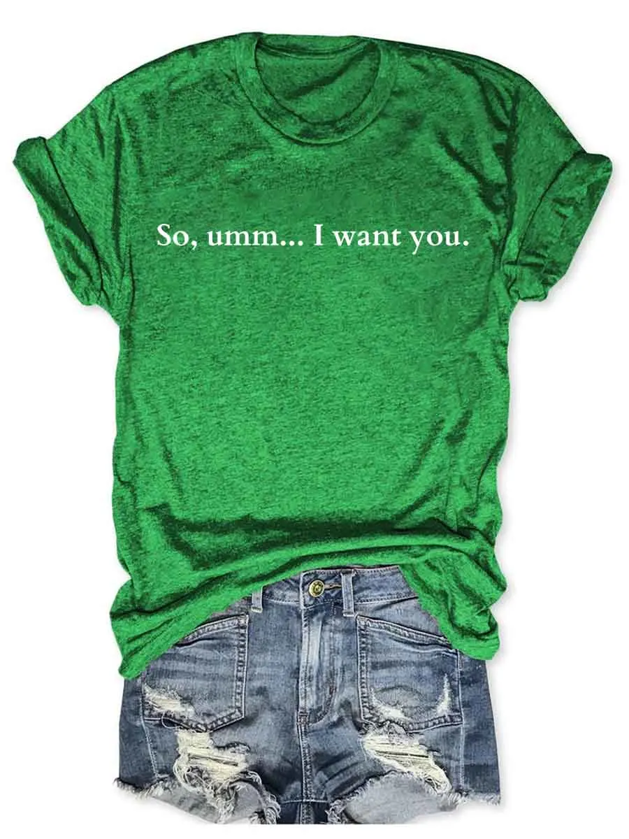 I Want You T-Shirt