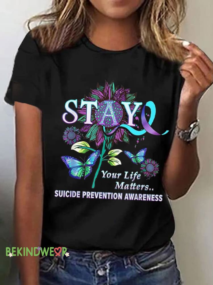 Women&rsquo;s Stay Your Life Matters Suicide Prevention Awareness Print T-Shirt Black / S
