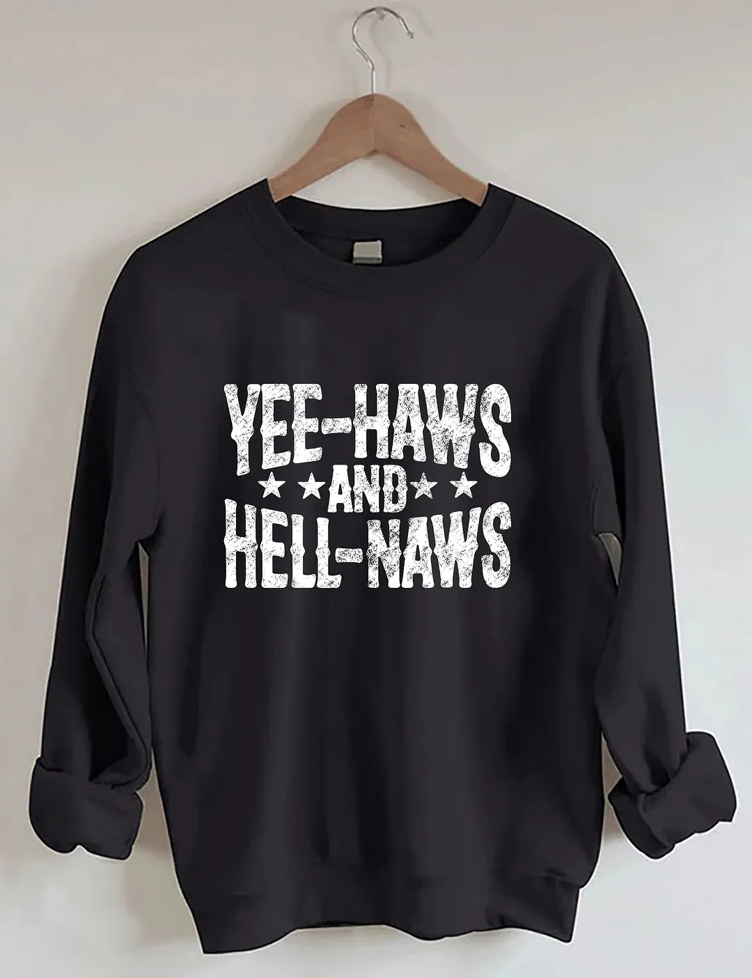Yeehaws And Hellnaws Sweatshirt