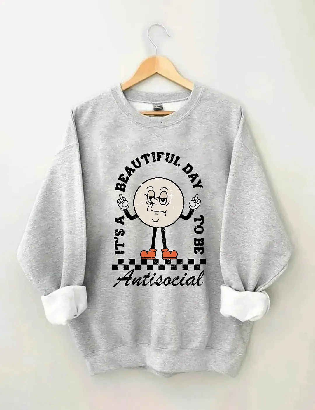 It&rsquo;s A Beautiful Day To Be Antisocial Sweatshirt