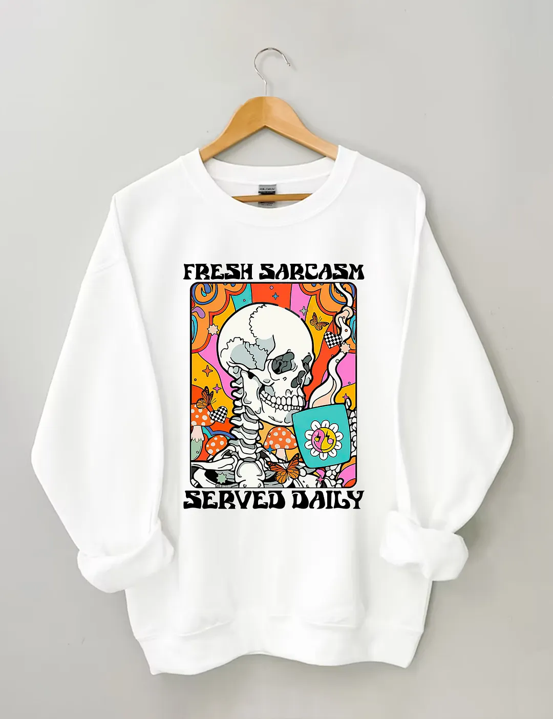Fresh Sarcasm Served Daily Sweatshirt