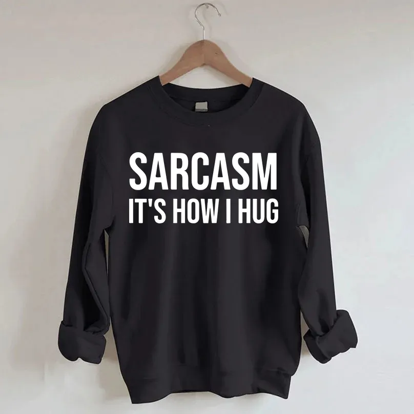 Sarcasm Sweatshirt