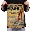 HEAVY EQUIPMENT OPERATOR - Vintage Metal Signs - 20*30cm/30*40cm - Warning