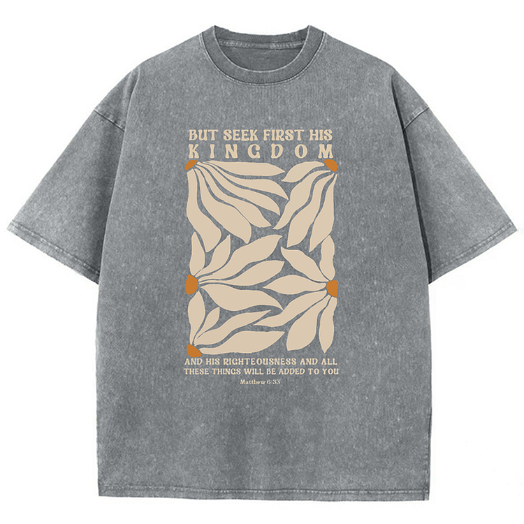 But Seek First His Kingdom Unisex Washed T-Shirt