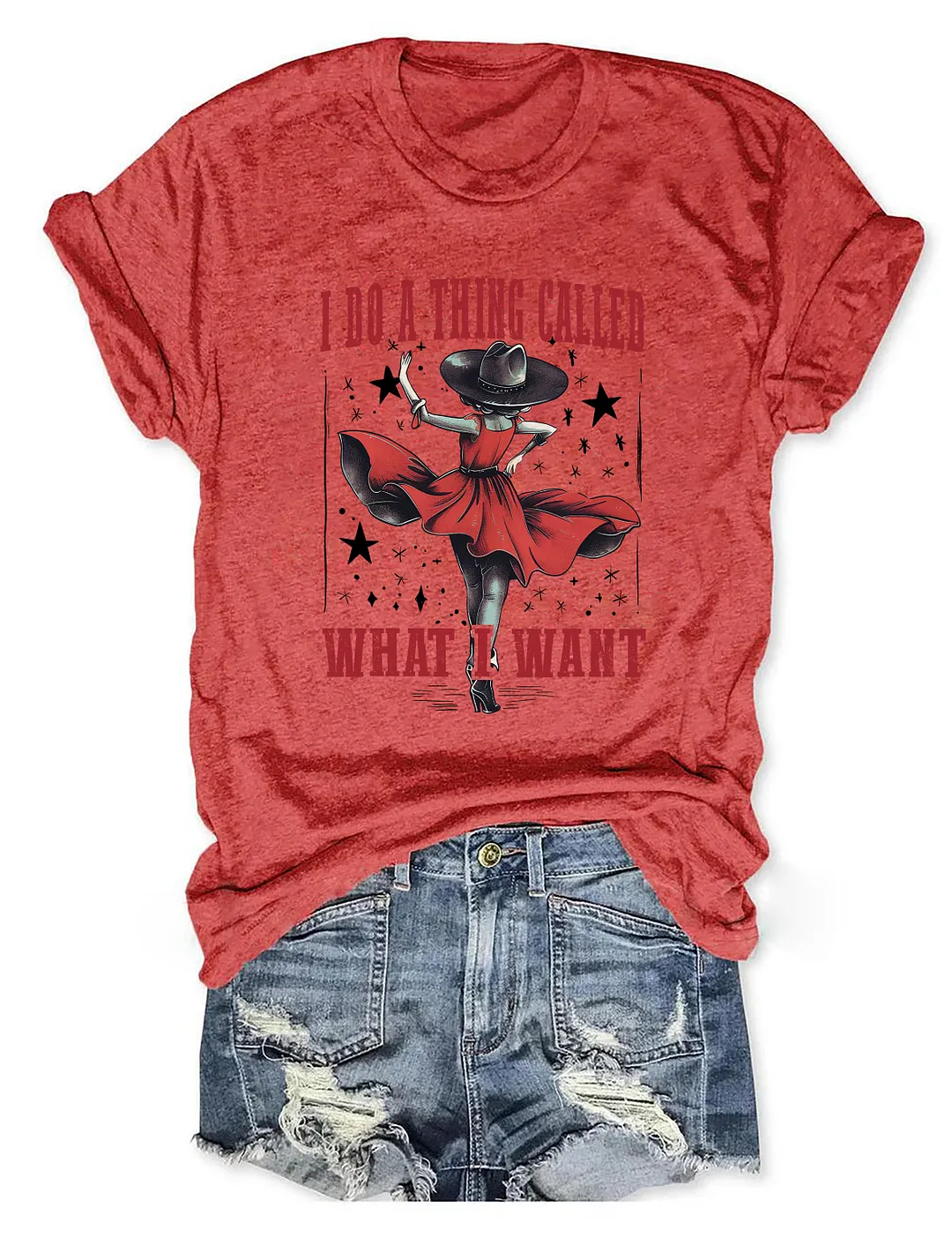 I Do A Thing Called What I Want T-Shirt