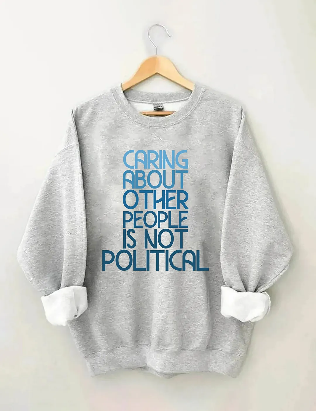 Caring About Other People Is Not Political Sweatshirt