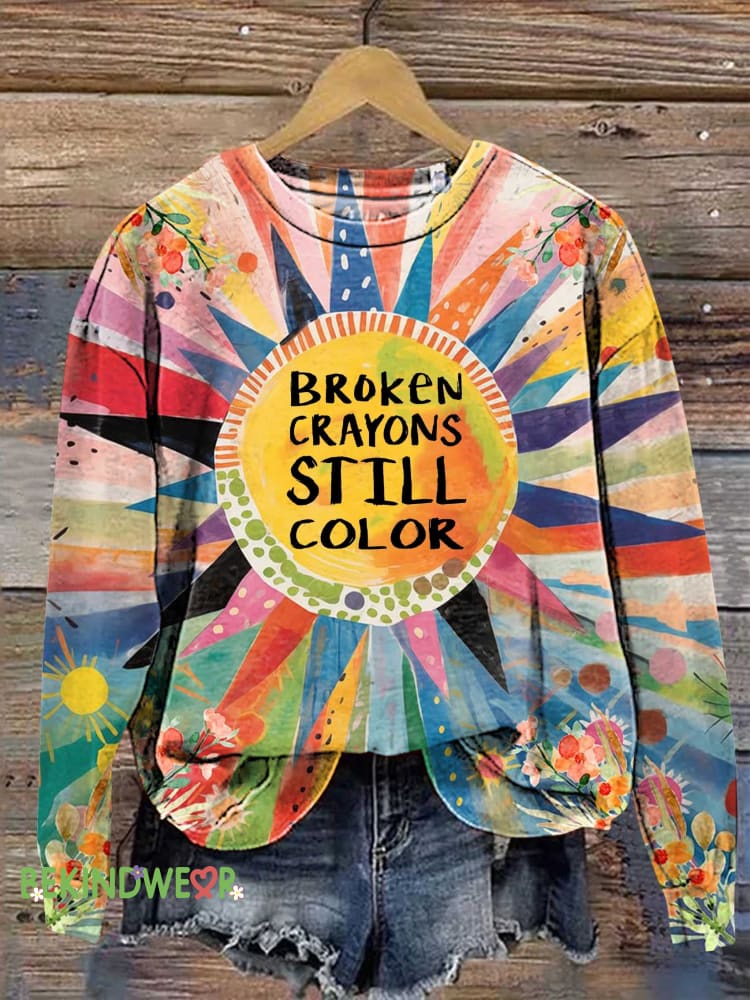 Broken Crayons Still Color Sweashirt Multicolor / S
