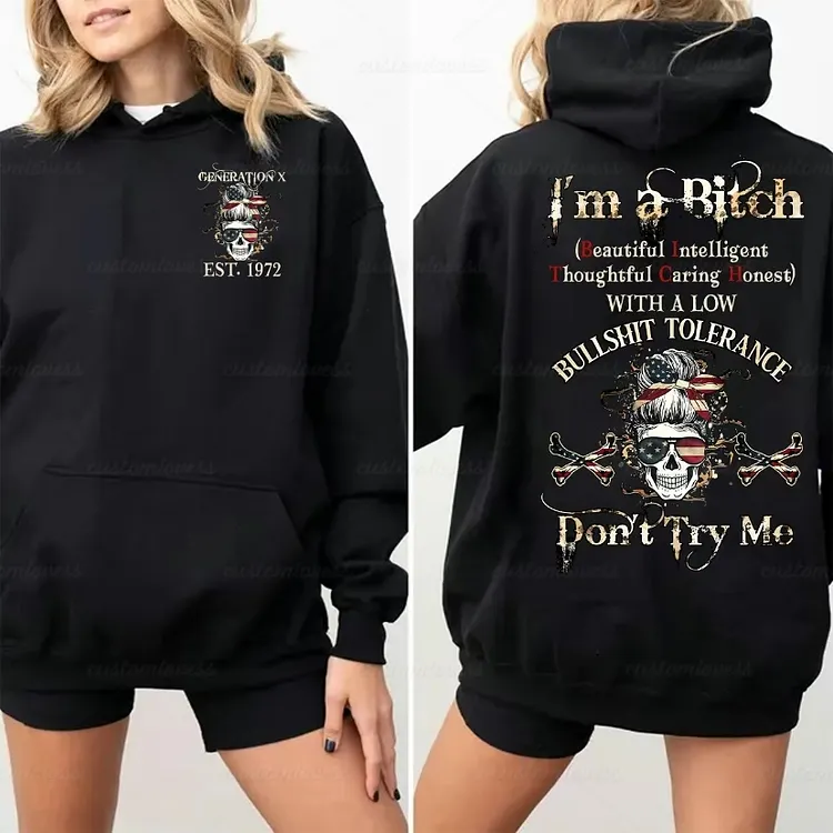 Custom I'm a Bitch Don't Try Me Generation Hoodie