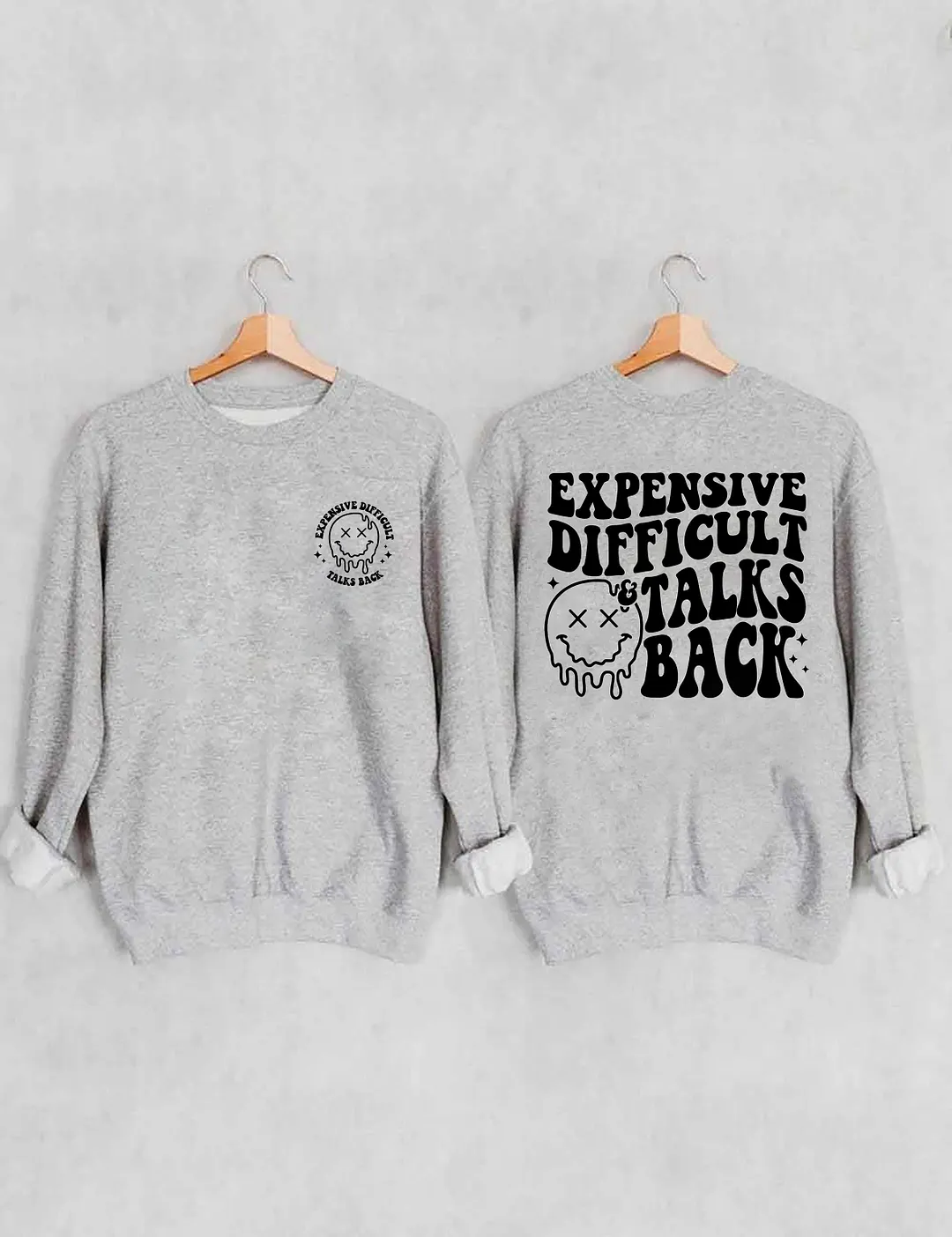 Expensive Difficult And Talks Back Sweatshirt