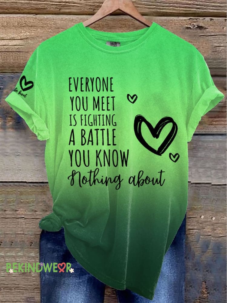 Women&rsquo;s Everyone You Meet Is Fighting A Battle You Know Nothing About Print Round Neck T-Shirt Green / S