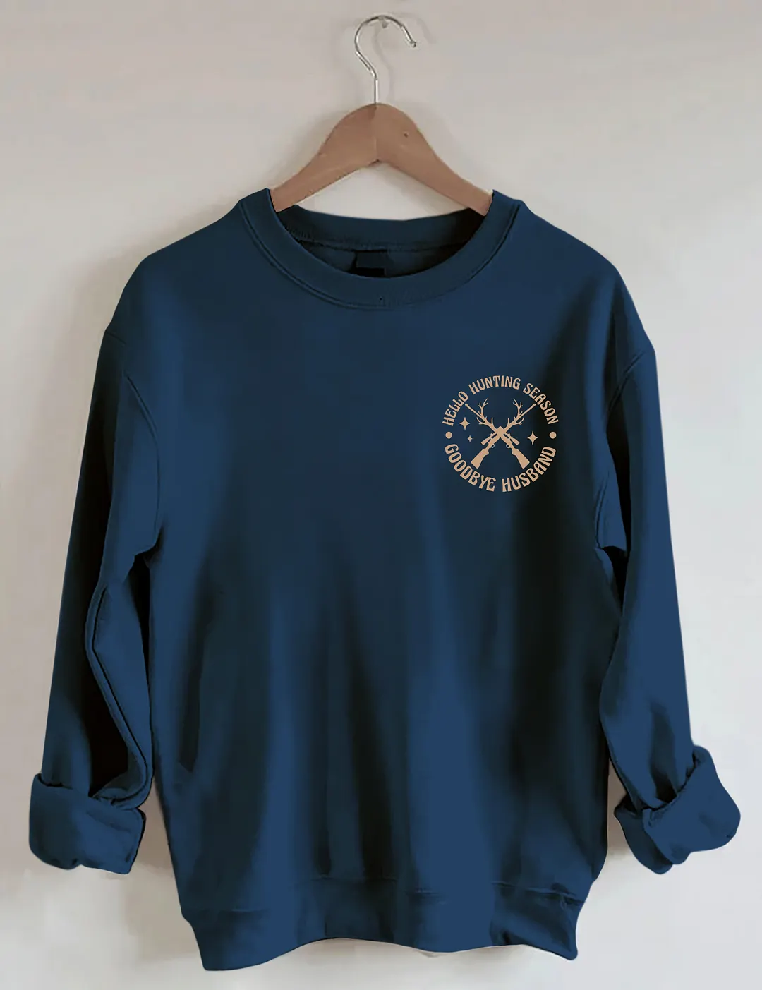 Hello Hunting Season Goodbye Husband Sweatshirt