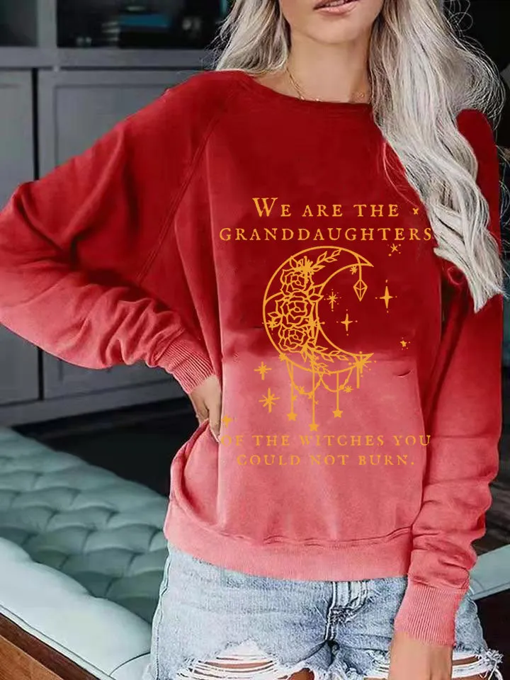 We Are the Granddaughters of the Witches You Could Not Burn Salem Witch Gradient Sweatshirt