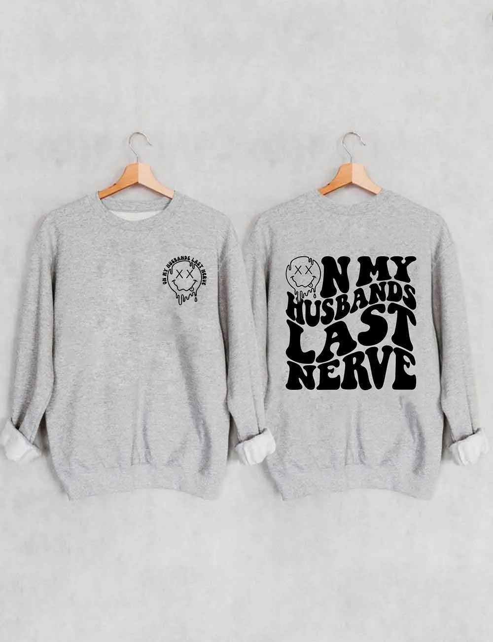 On My Husbands Last Nerve Sweatshirt