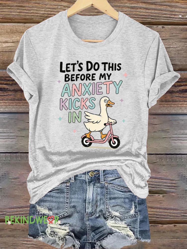 Let&rsquo;s Do This Before My Anxiety Kicks In Printed Casual Round Neck Short Sleeve T-Shirt White / S