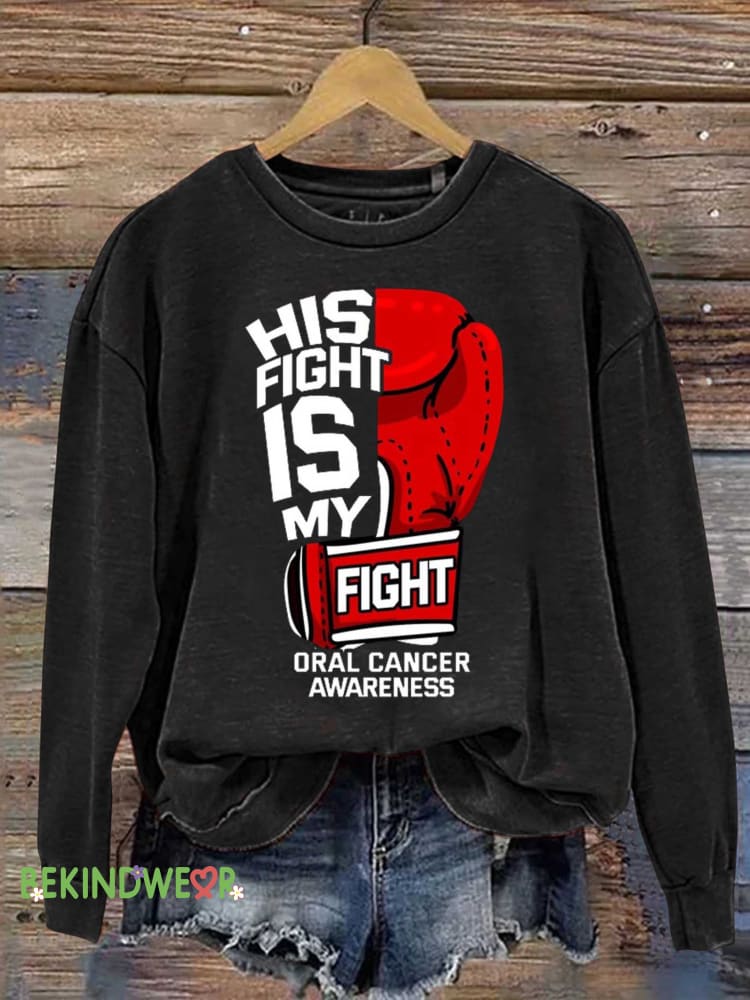 HIS FIGHT IS MY FIGHT ORAL CANCER AWARENESS Casual Sweatshirt Black / S