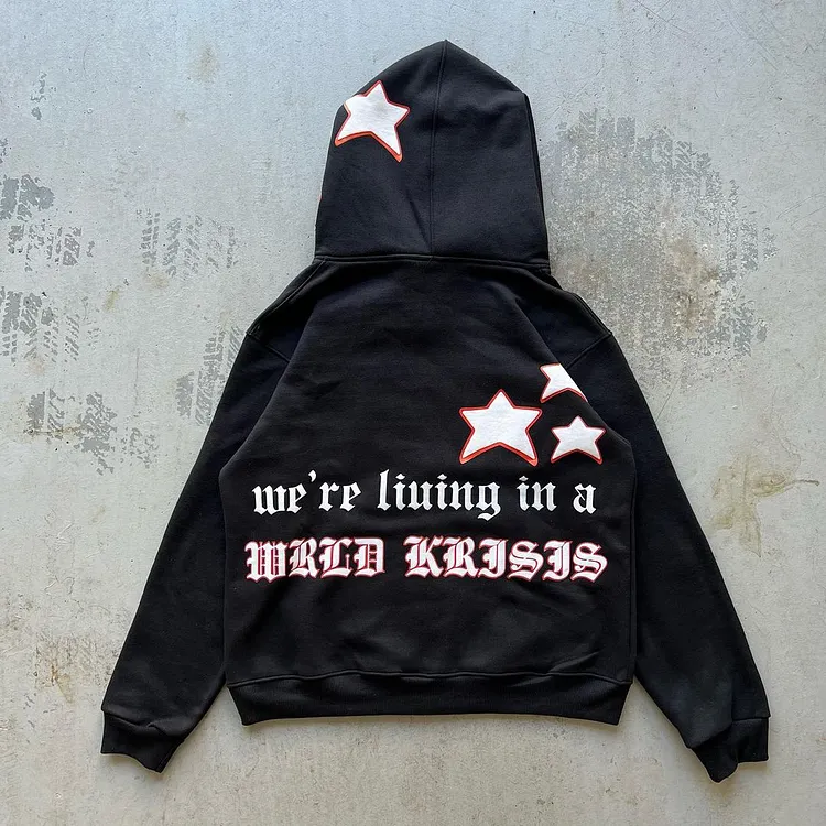 &ldquo;We're Living In A Wrld Krisis&rdquo;Puff Print Fleece-Lined Zip-Ups Hoodie