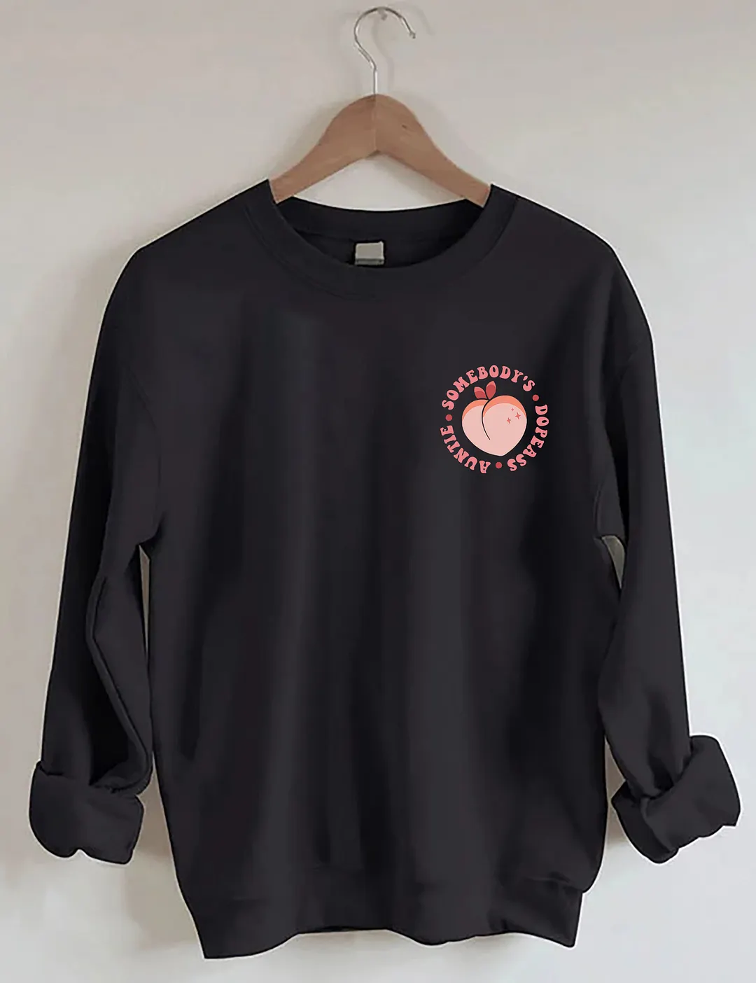 Somebody's Dope Ass Auntie Sweatshirt