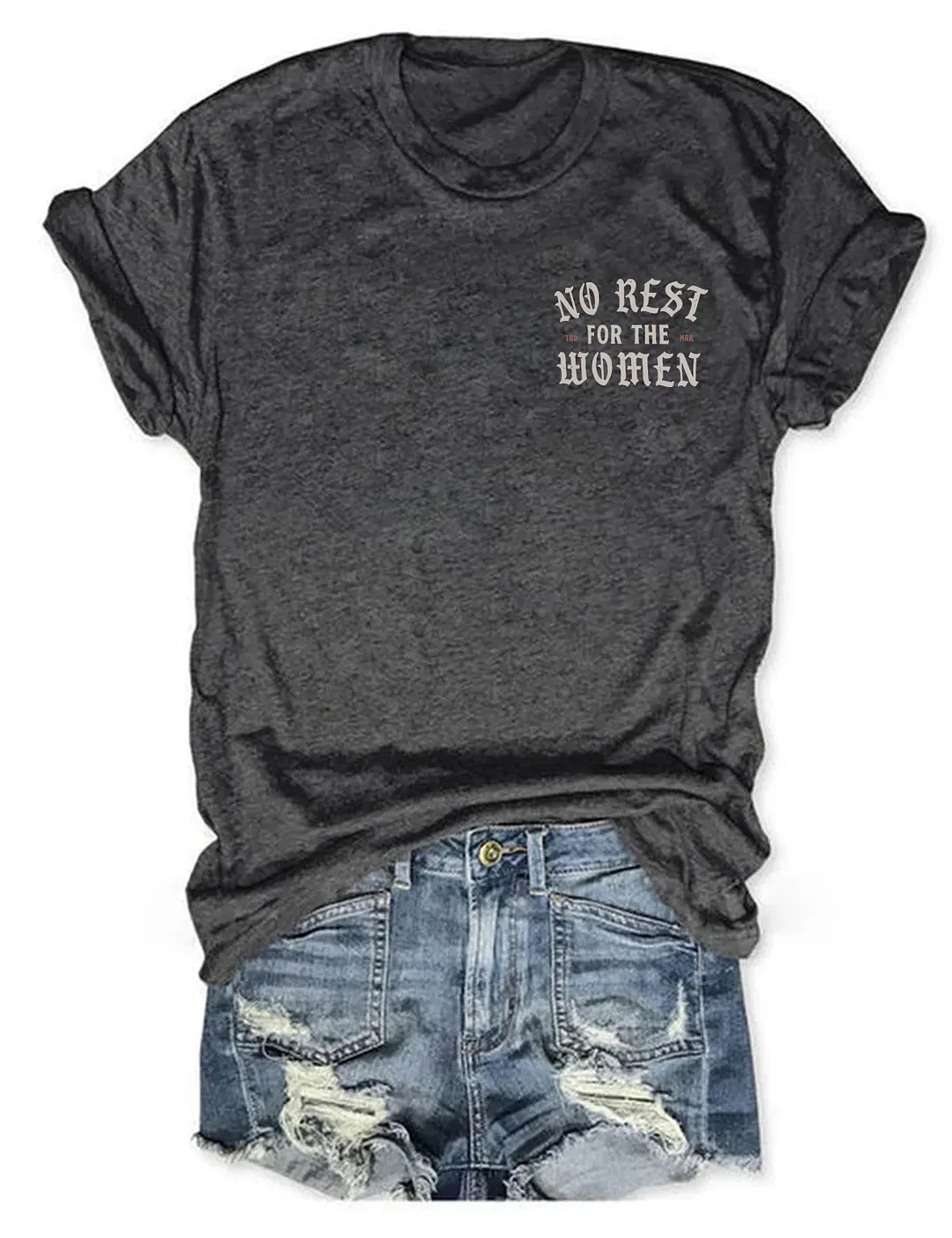 No Rest For The Women T-shirt