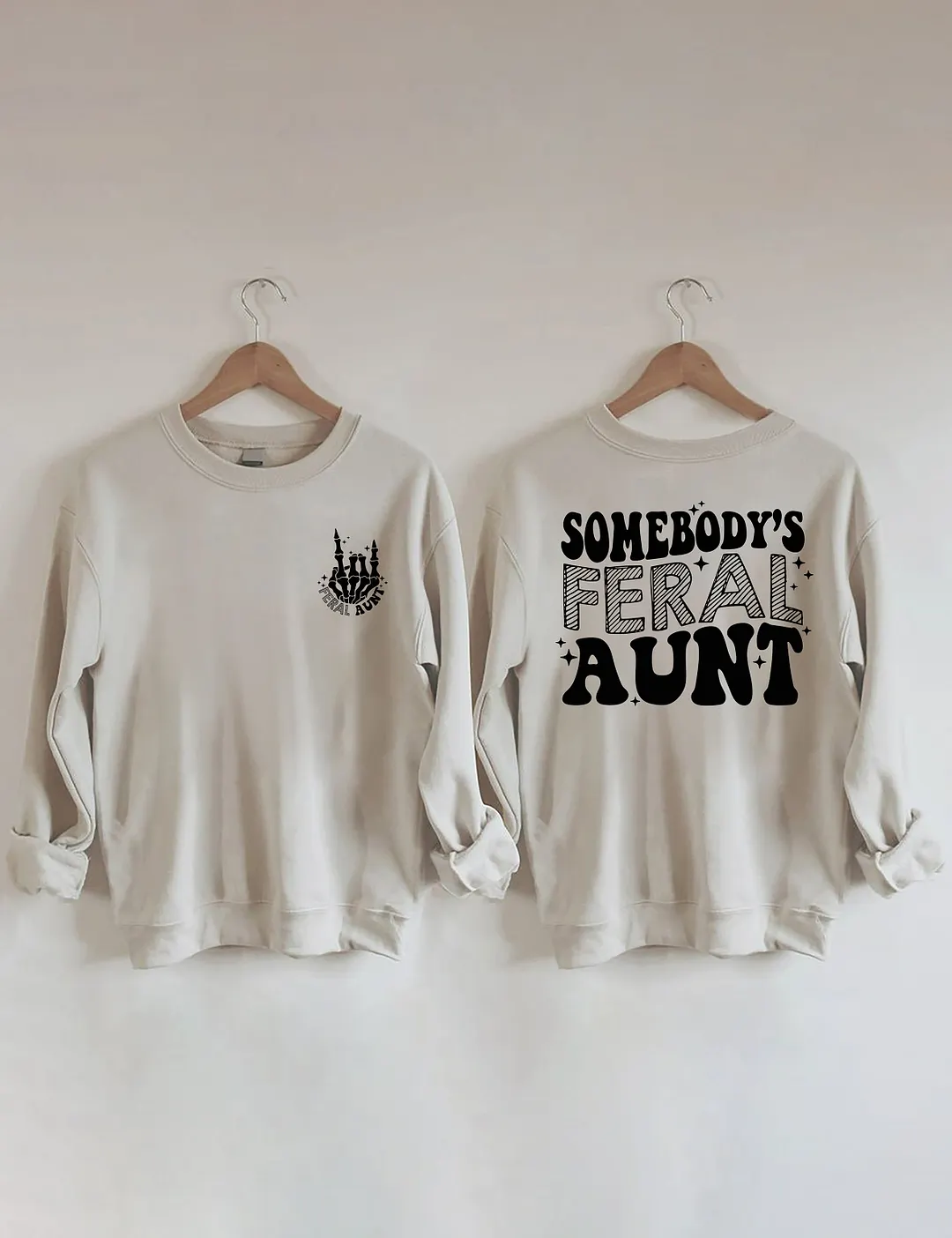 Somebody's Feral Aunt Sweatshirt