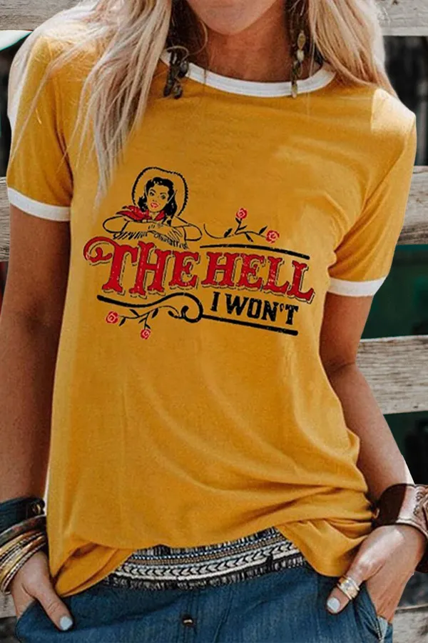The Hell I Won't T-Shirt
