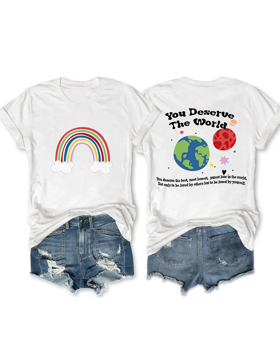 You Deserve The World T-shirt