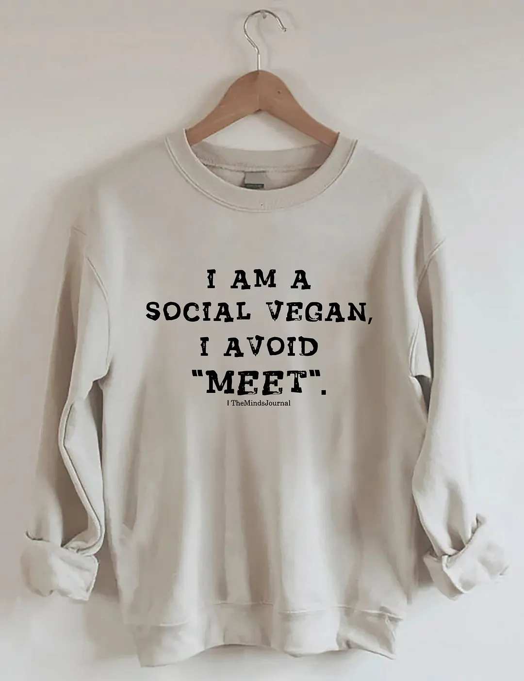 I Am A Social Vegan I Avoid Meet Sweatshirt