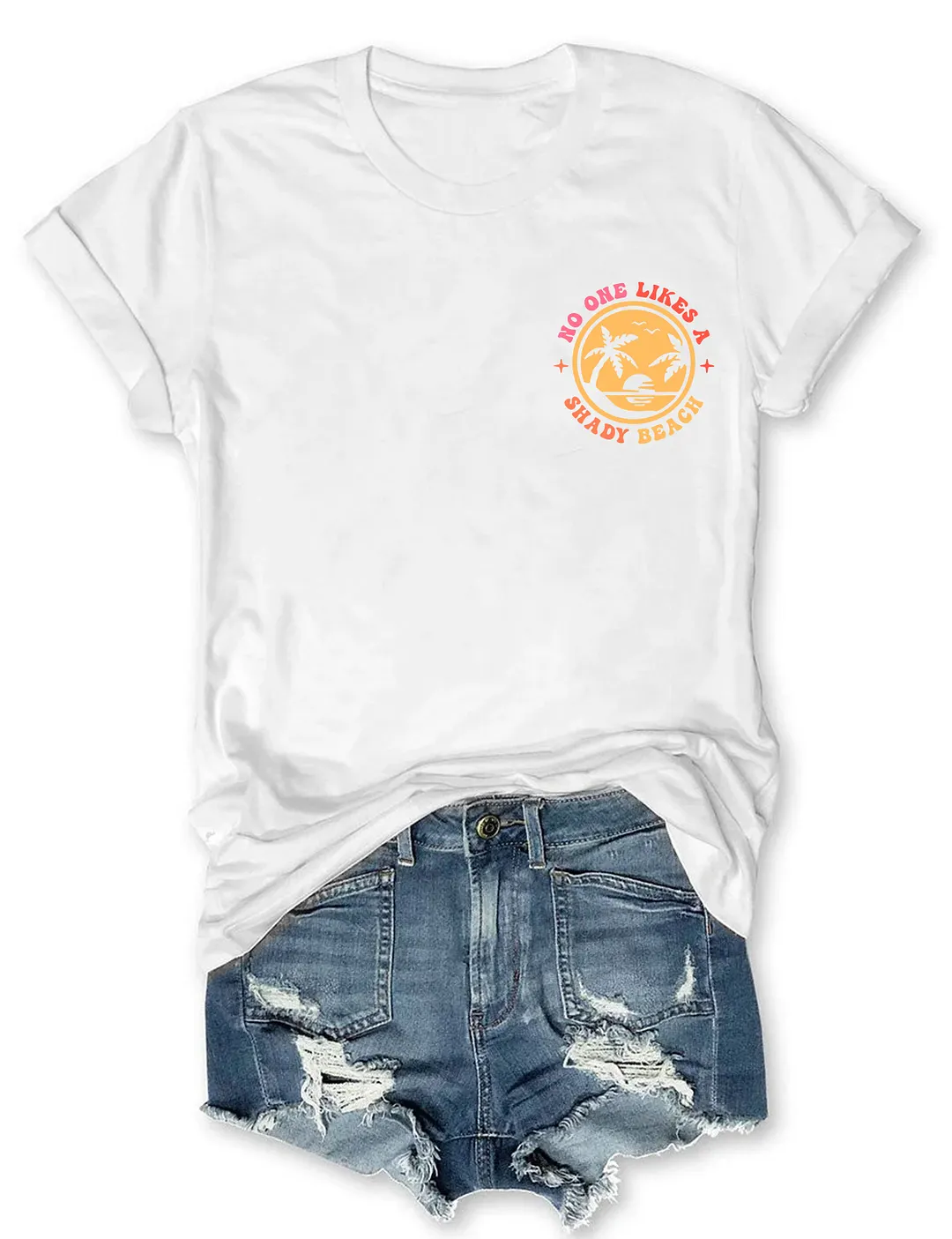 No One Likes A Shady Beach T-shirt