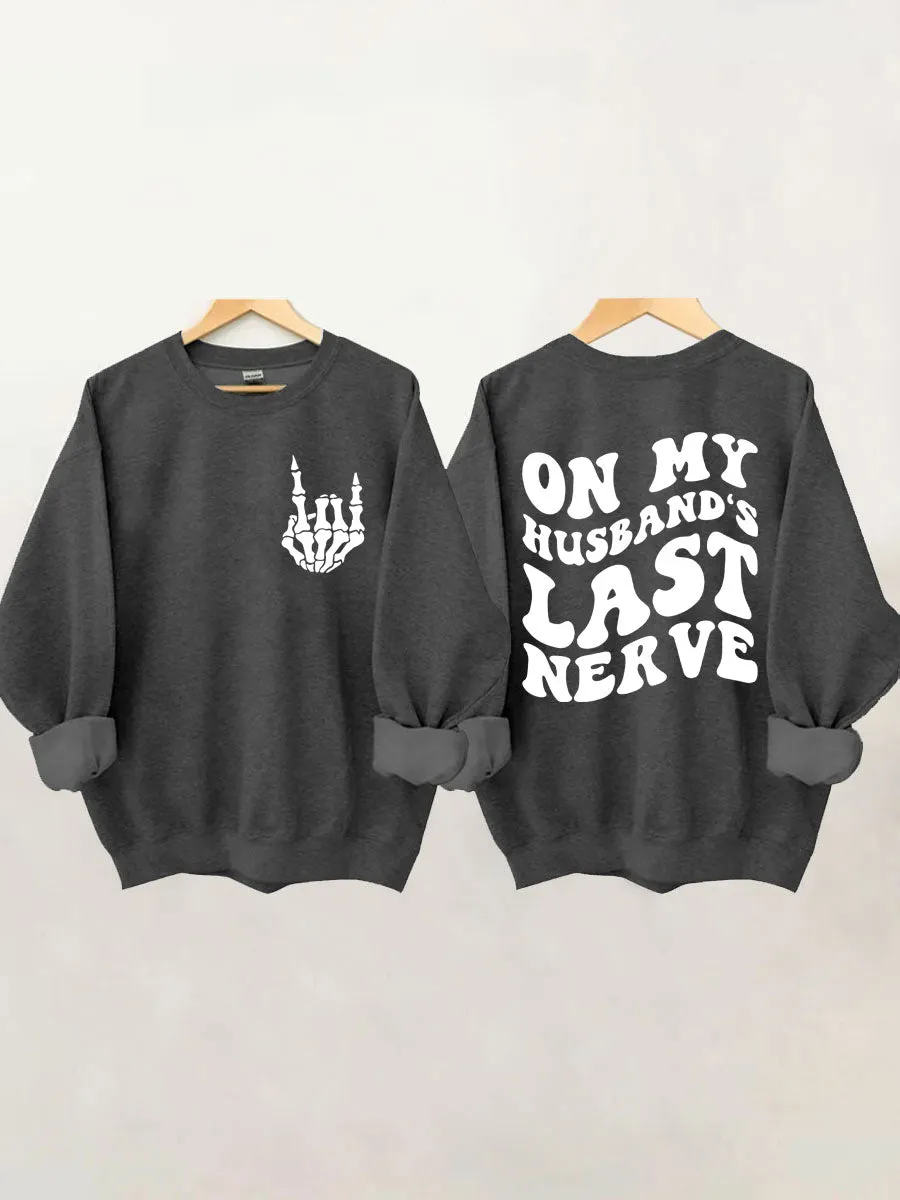 On My Husband's Last Nerve Sweatshirt