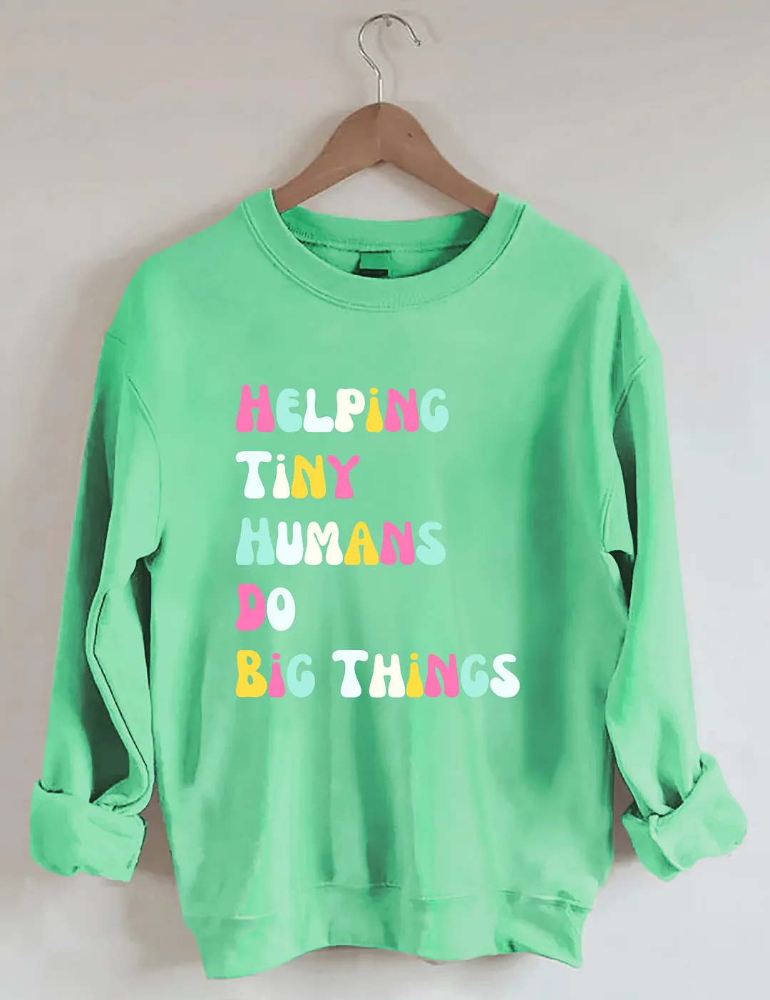 Helping Tiny Humans Do Big Things Sped Teacher Sweatshirt