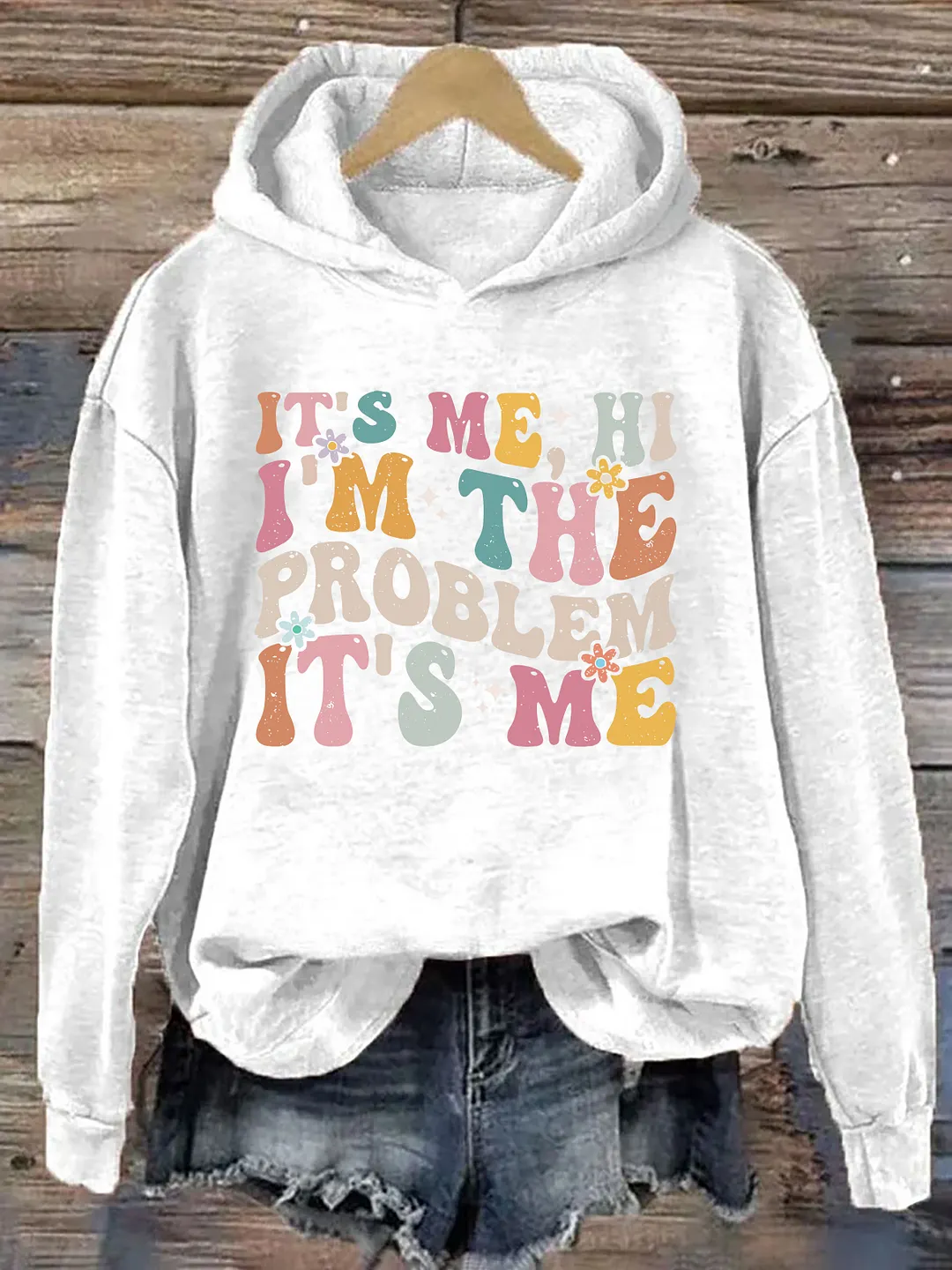 It's Me Hi I'm the Problem It's Me Hoodie