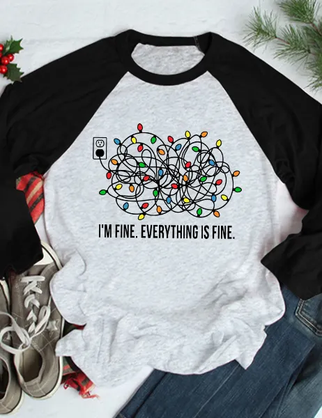 I'm Fine Everything is Fine Raglan 3/4 Sleeve T-Shirt