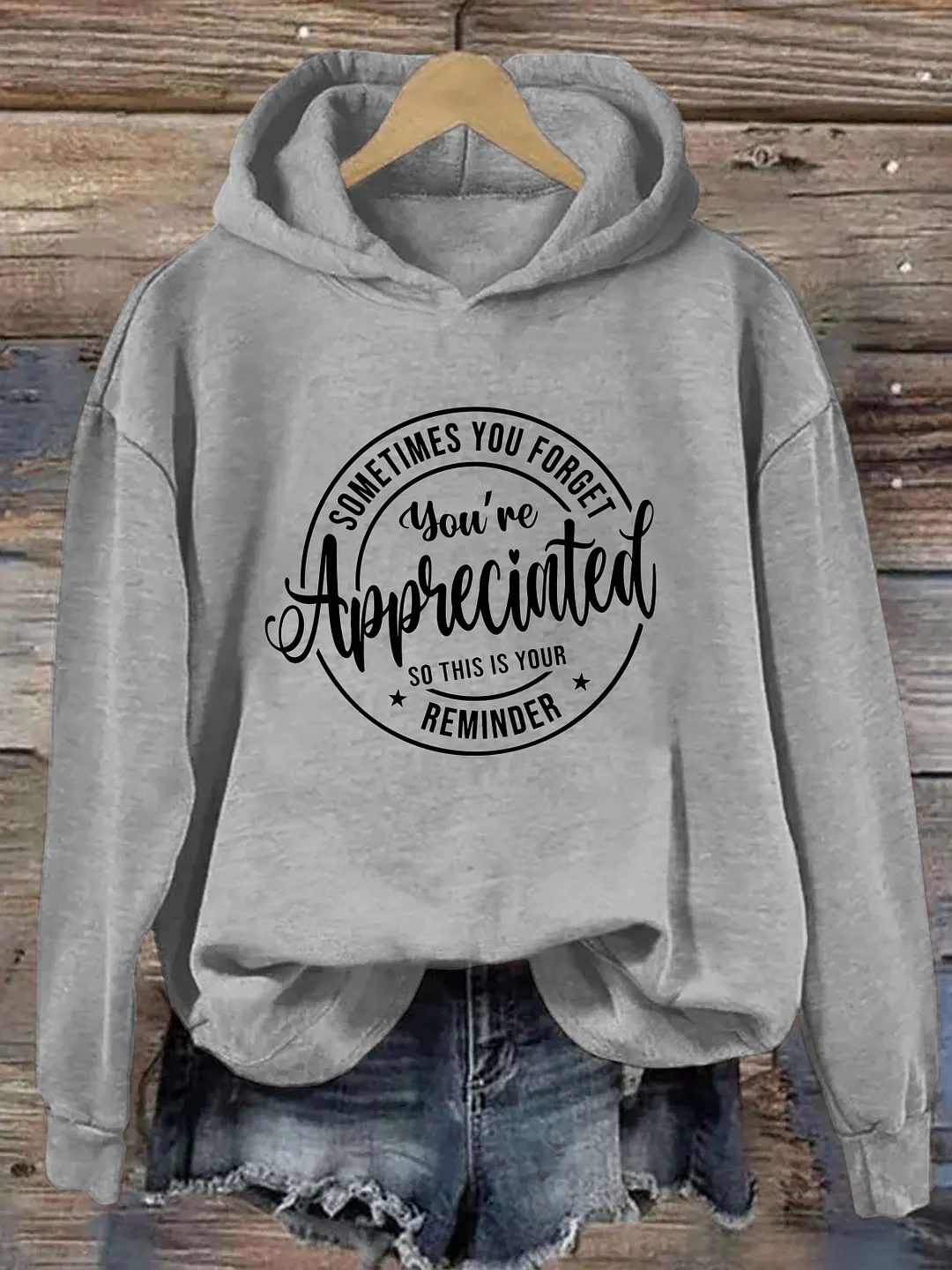 Sometimes You Forget You're Appreciated So This Is Your Reminder Hoodie