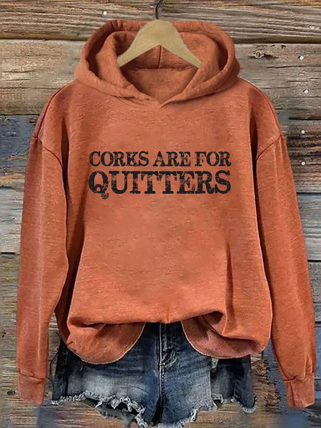 Corks Are For Quitters Hoodie