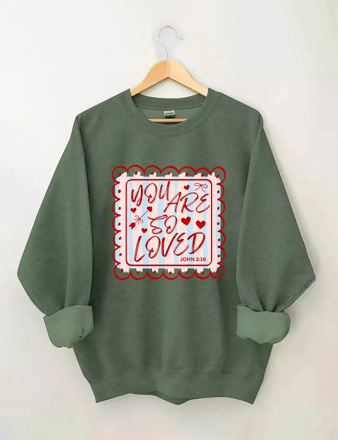 You Are So Loved John 3:16 Sweatshirt
