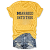 Married Into This Tee
