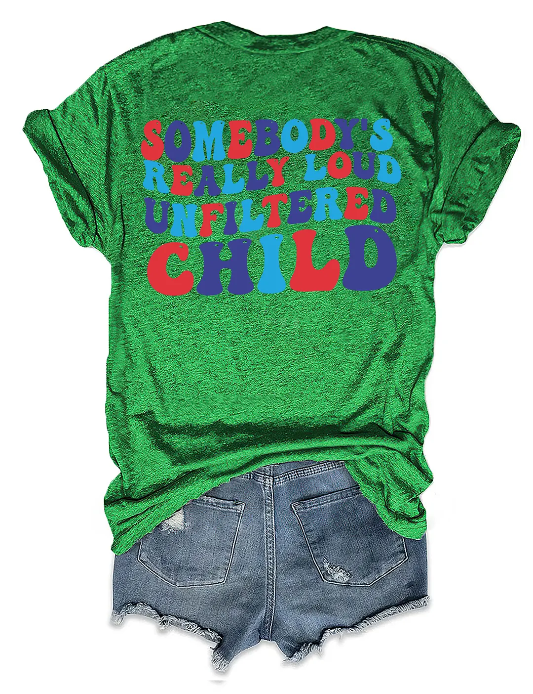 Somebody&lsquo;s Really Loud Unfiltered Child T-Shirt