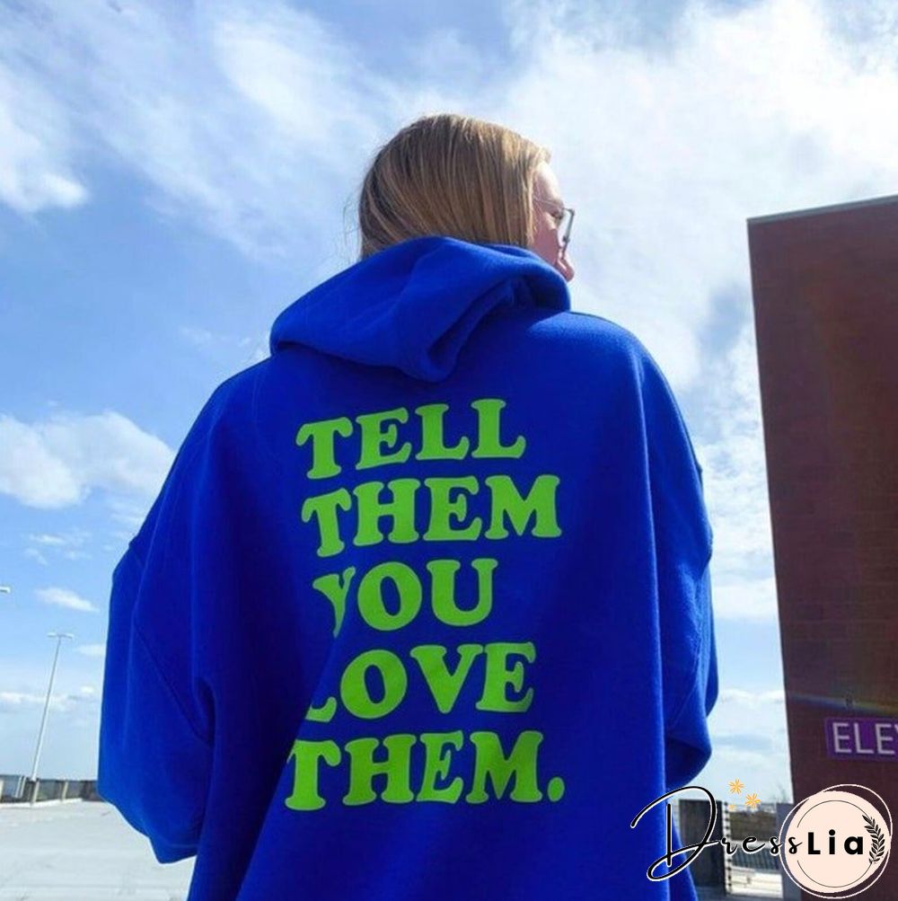 Tell Them You Love Them Print Women's Hoodie