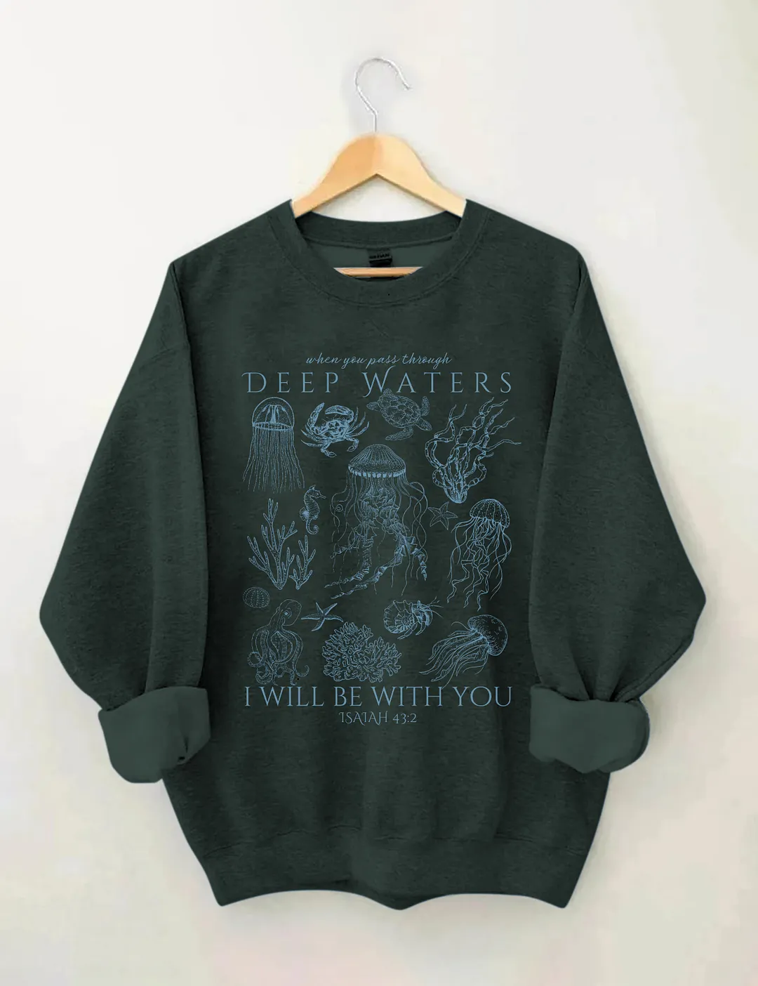 When You Pass Through Deep Water I Will Be With You Sweatshirt