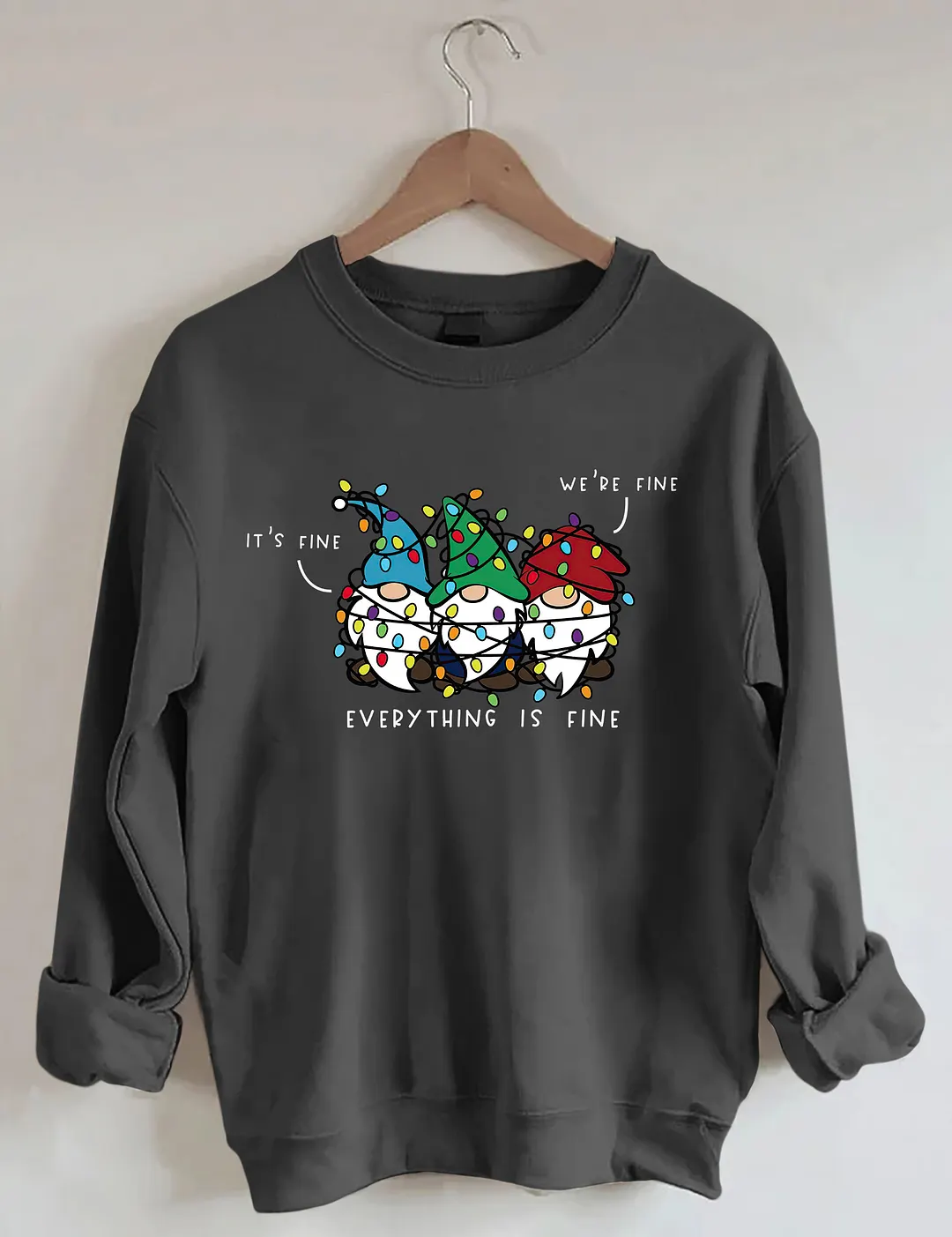 It&rsquo;s Fine We&rsquo;re Fine Everything Is Fine Sweatshirt