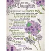 To My Daughter Never Forget I Love You Quotes - Special Shaped Diamond Painting 30*40cm